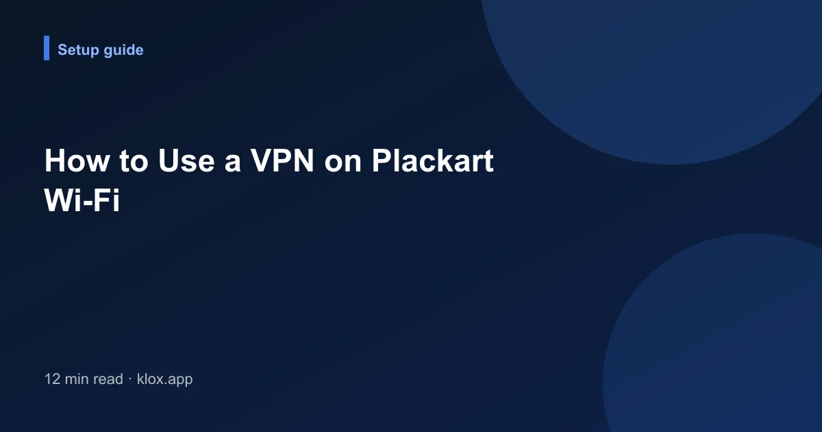 How to Use a VPN on Plackart Wi-Fi