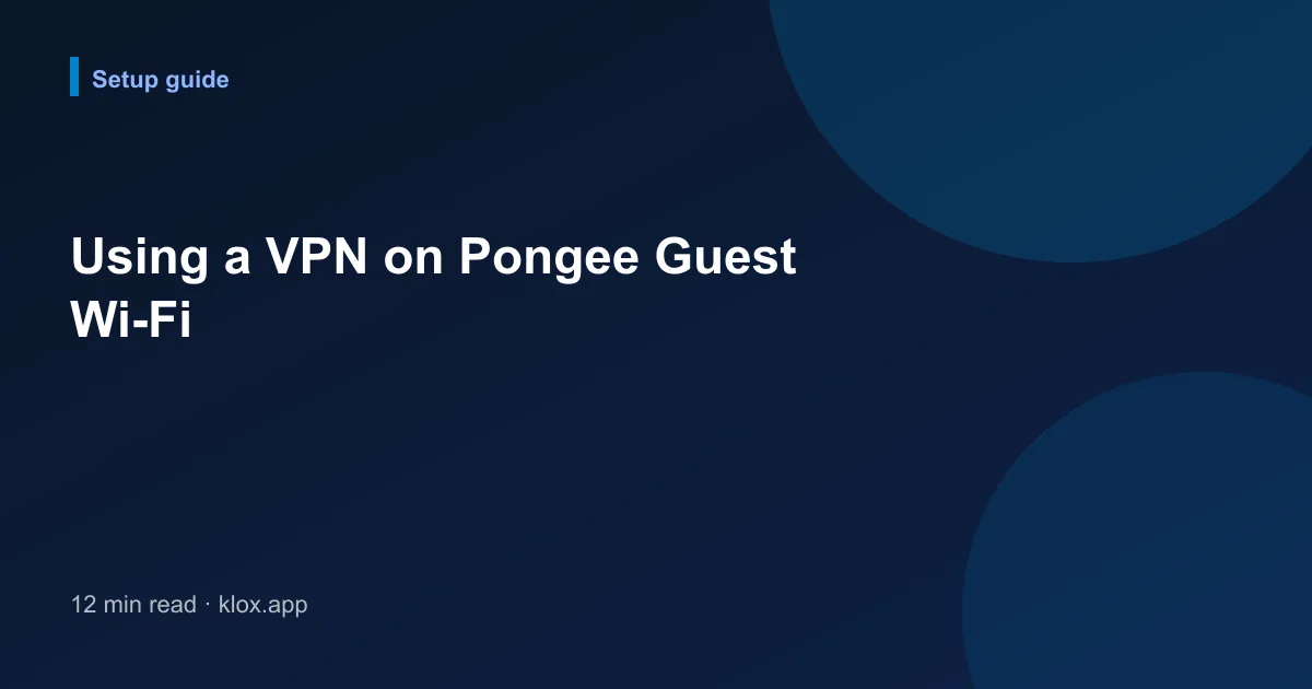Using a VPN on Pongee Guest Wi-Fi