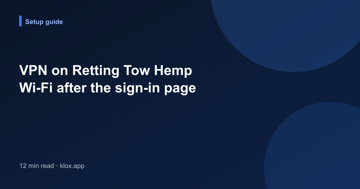 VPN on Retting Tow Hemp Wi-Fi after the sign-in page