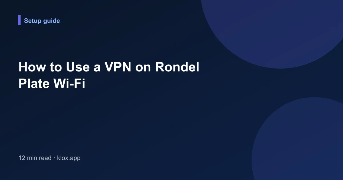 How to Use a VPN on Rondel Plate Wi-Fi