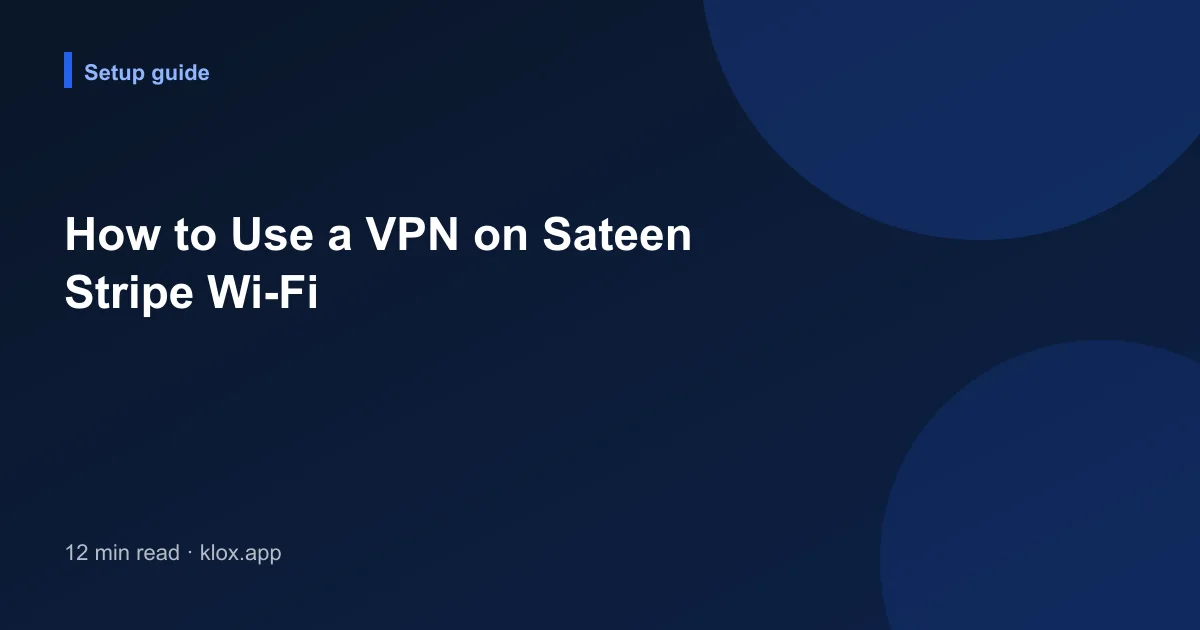 How to Use a VPN on Sateen Stripe Wi-Fi