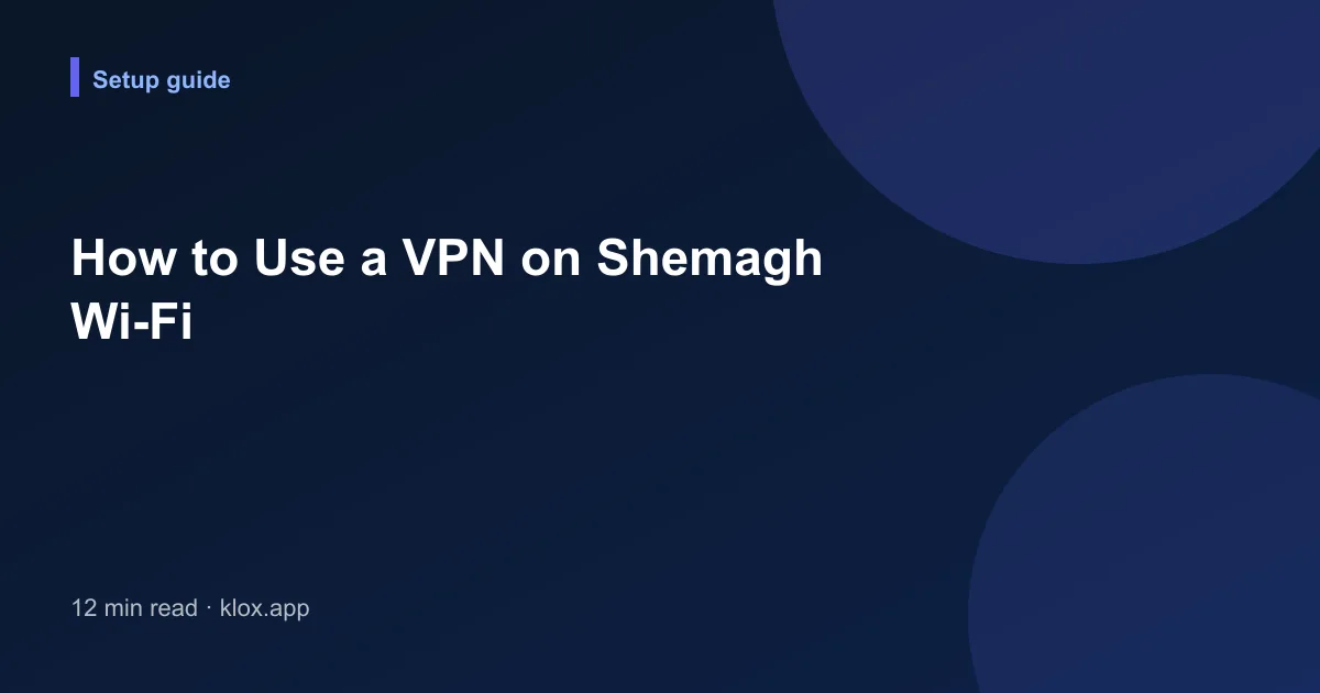How to Use a VPN on Shemagh Wi-Fi