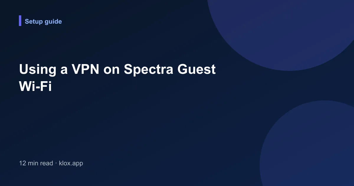 Using a VPN on Spectra Guest Wi-Fi