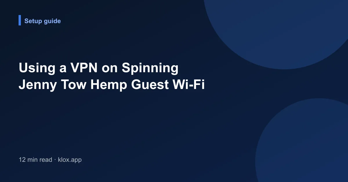 Using a VPN on Spinning Jenny Tow Hemp Guest Wi-Fi
