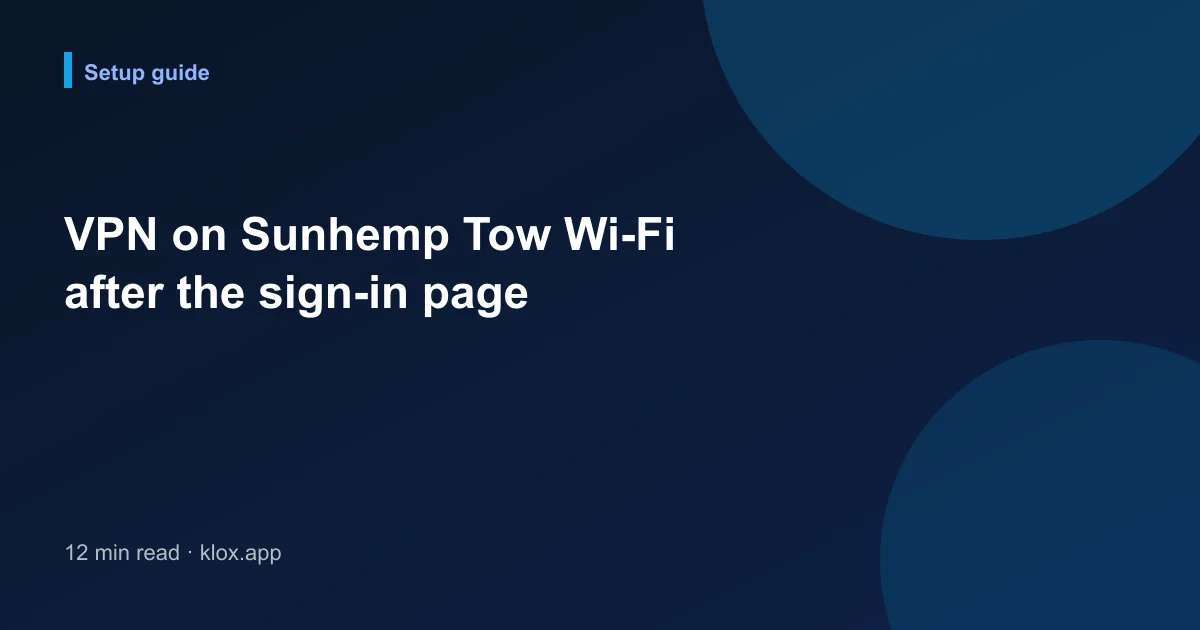 VPN on Sunhemp Tow Wi-Fi after the sign-in page
