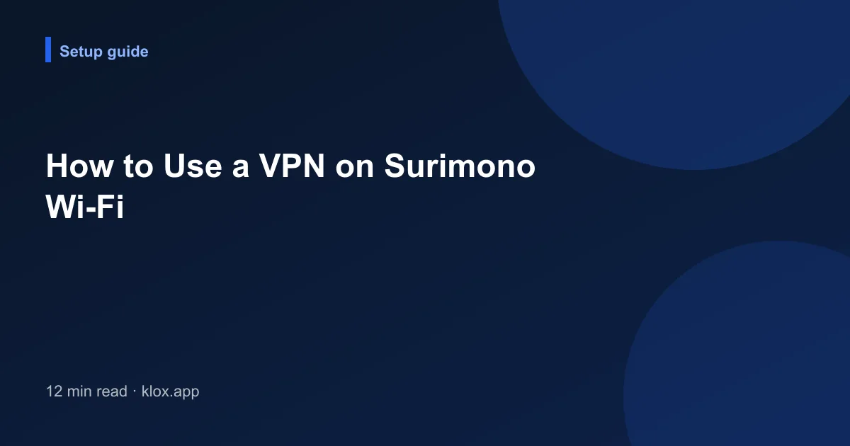 How to Use a VPN on Surimono Wi-Fi