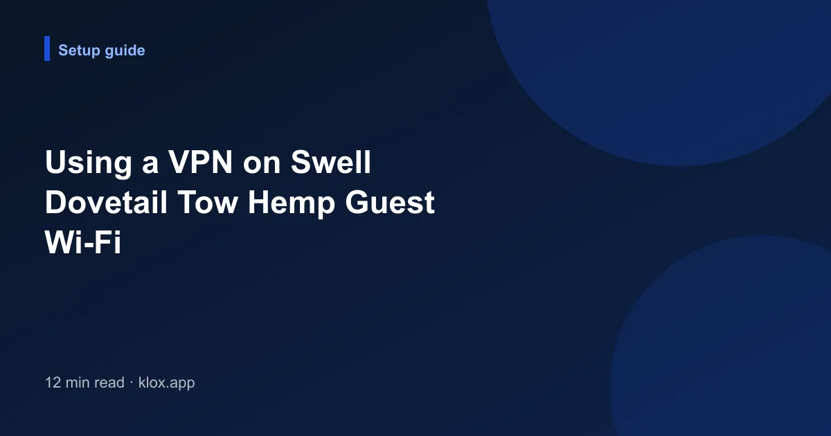 Using a VPN on Swell Dovetail Tow Hemp Guest Wi-Fi