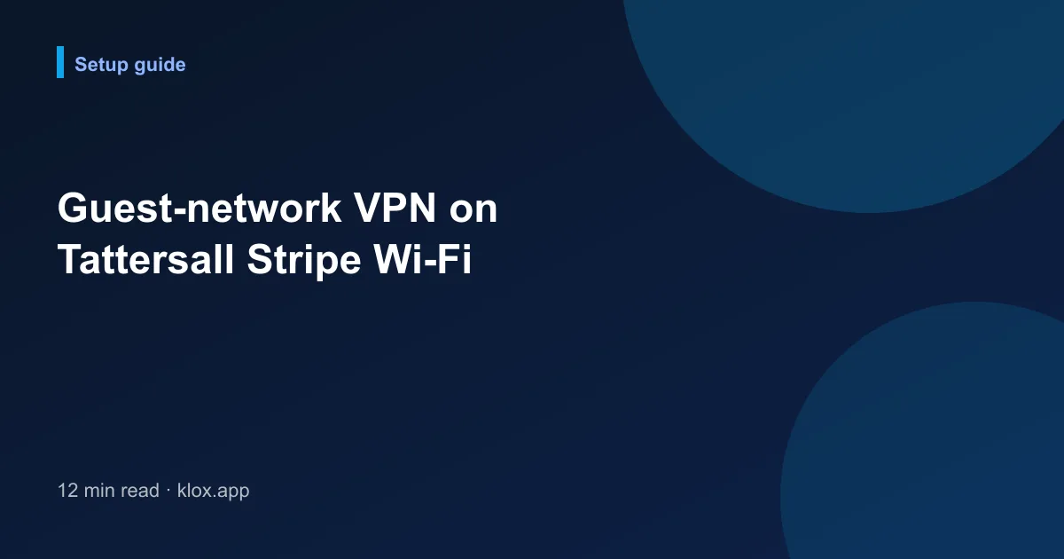 Guest-network VPN on Tattersall Stripe Wi-Fi