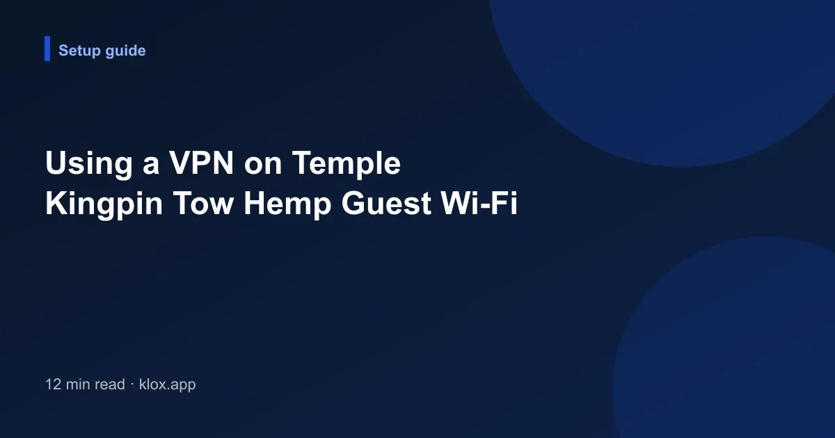 Using a VPN on Temple Kingpin Tow Hemp Guest Wi-Fi