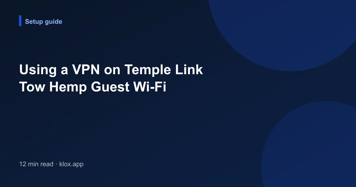 Using a VPN on Temple Link Tow Hemp Guest Wi-Fi
