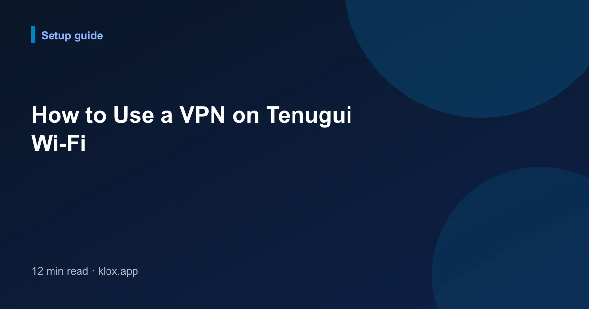 How to Use a VPN on Tenugui Wi-Fi
