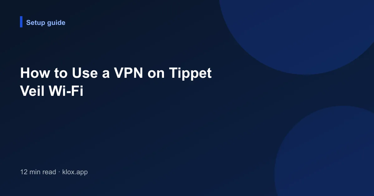 How to Use a VPN on Tippet Veil Wi-Fi