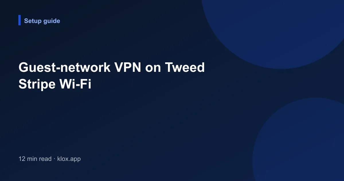 Guest-network VPN on Tweed Stripe Wi-Fi
