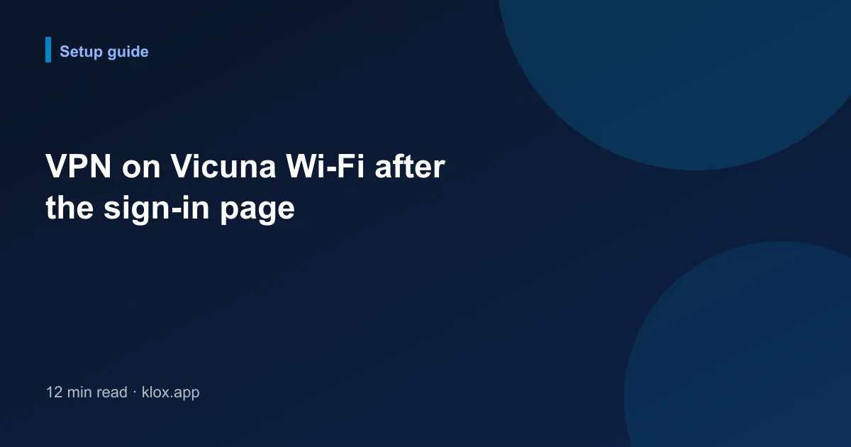 VPN on Vicuna Wi-Fi after the sign-in page