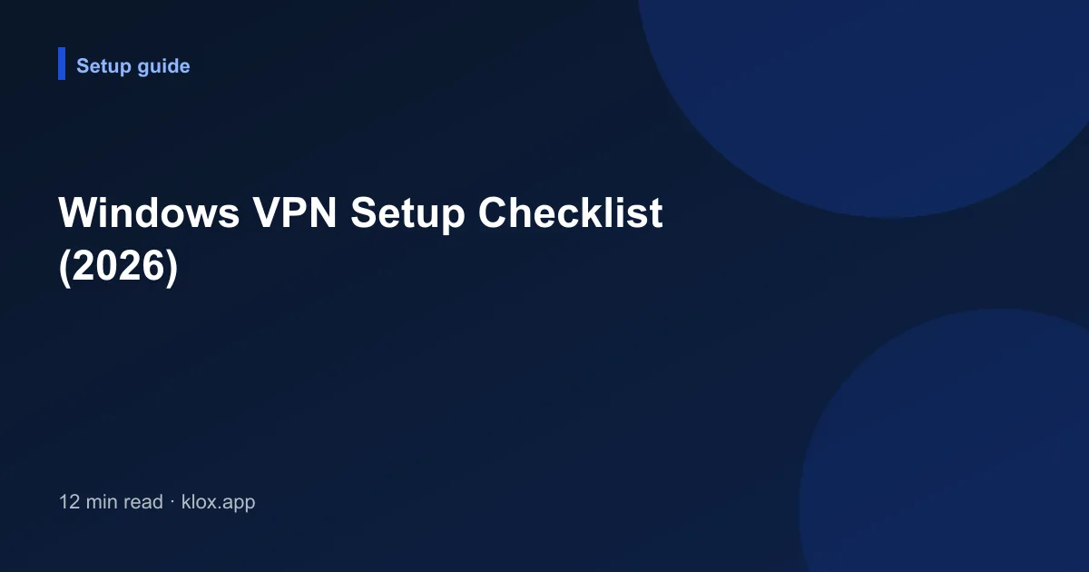 Windows VPN Setup Checklist (2026)
