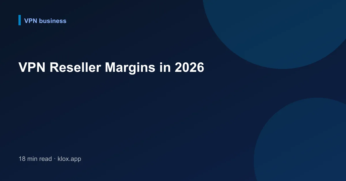 VPN Reseller Margins in 2026