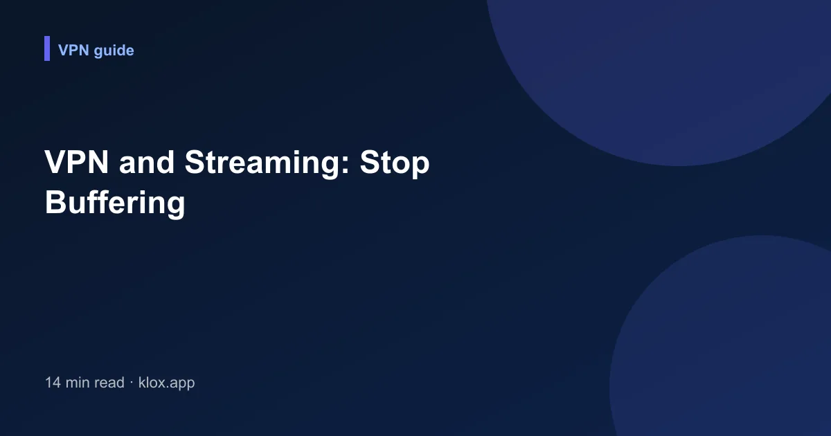 VPN and Streaming: Stop Buffering