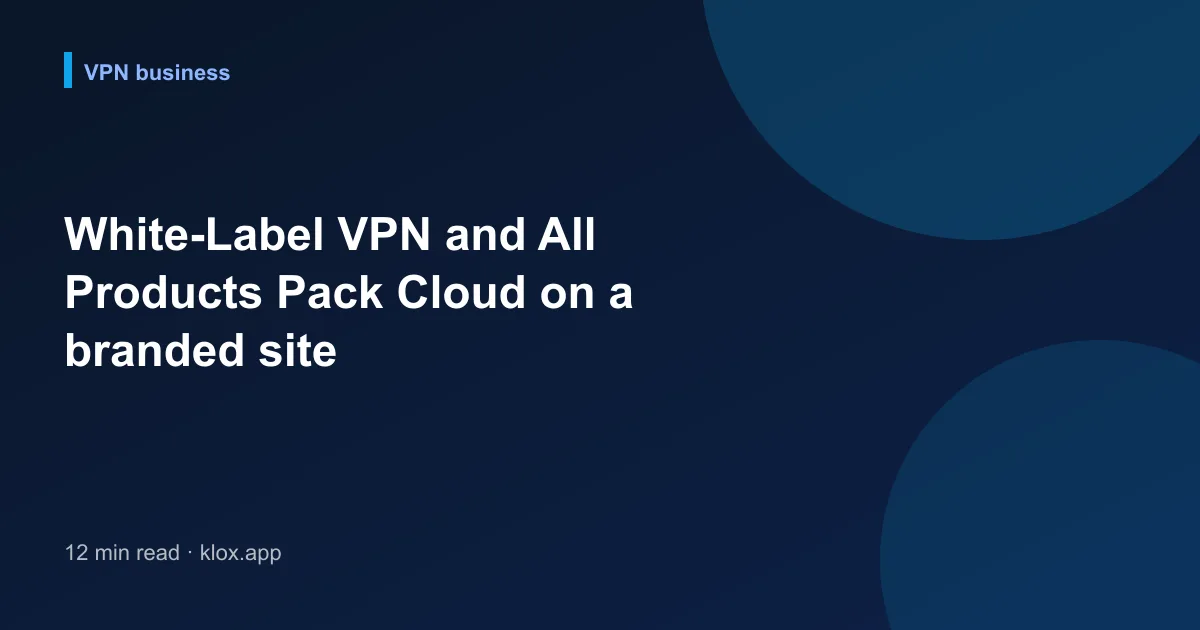 White-Label VPN and All Products Pack Cloud on a branded site