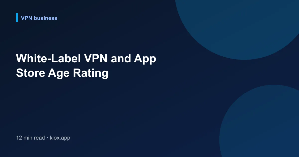 White-Label VPN and App Store Age Rating
