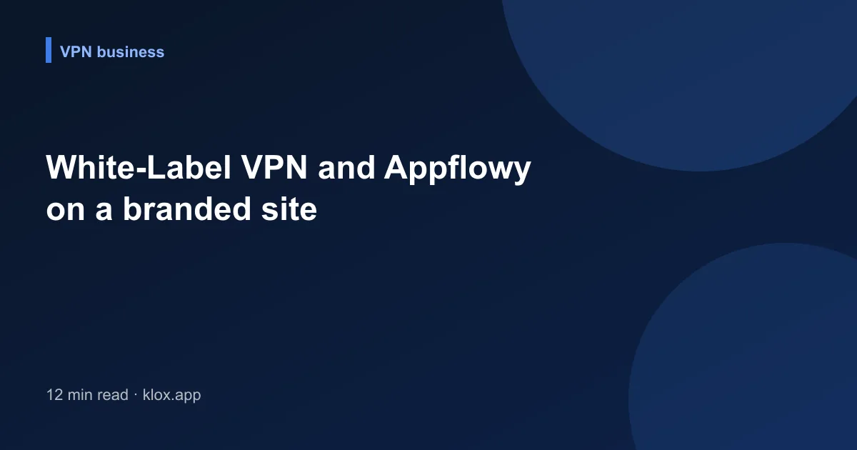White-Label VPN and Appflowy on a branded site
