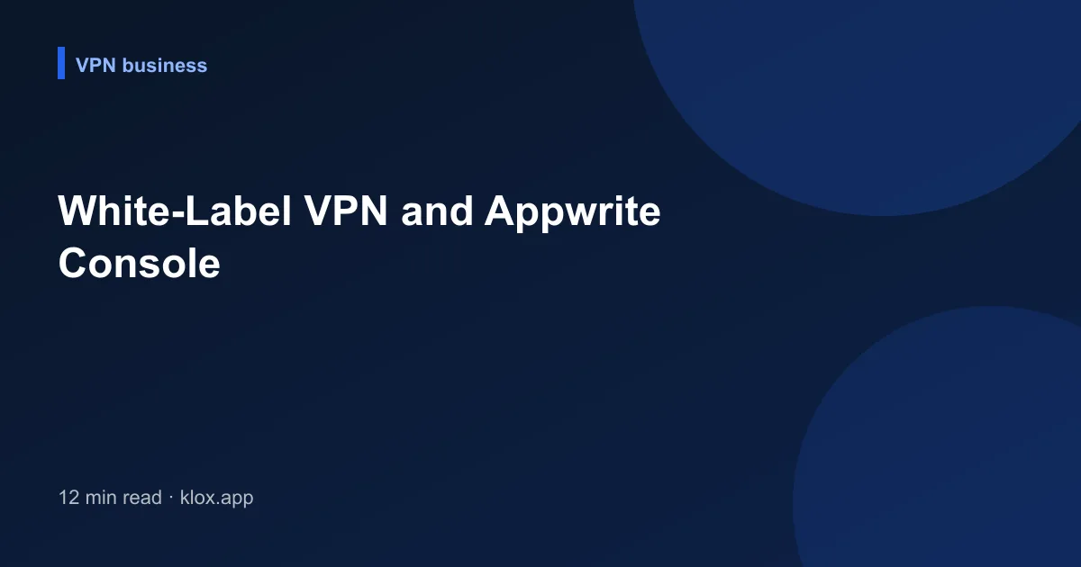 White-Label VPN and Appwrite Console