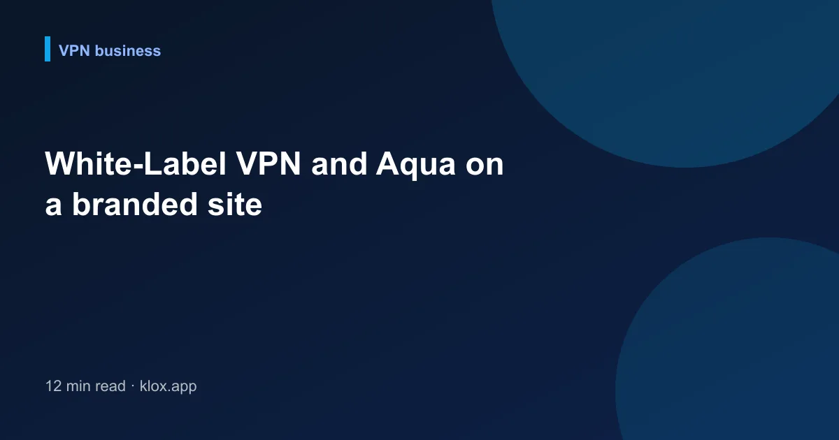 White-Label VPN and Aqua on a branded site