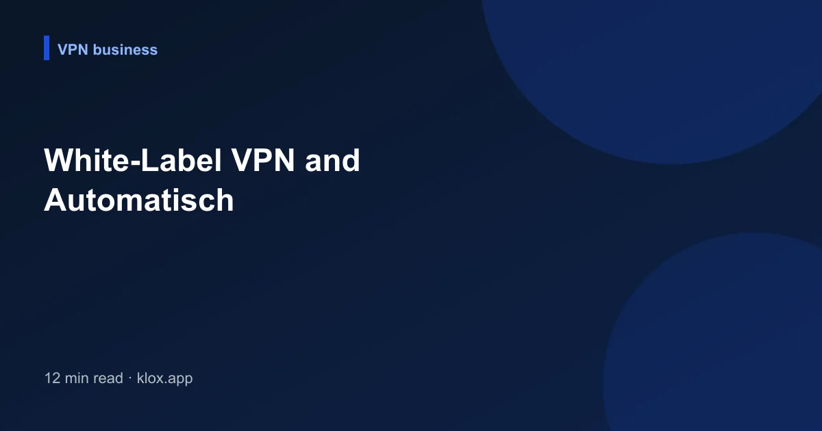 White-Label VPN and Automatisch