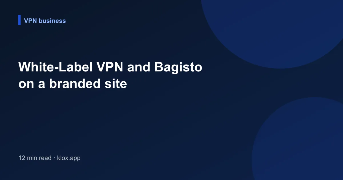 White-Label VPN and Bagisto on a branded site