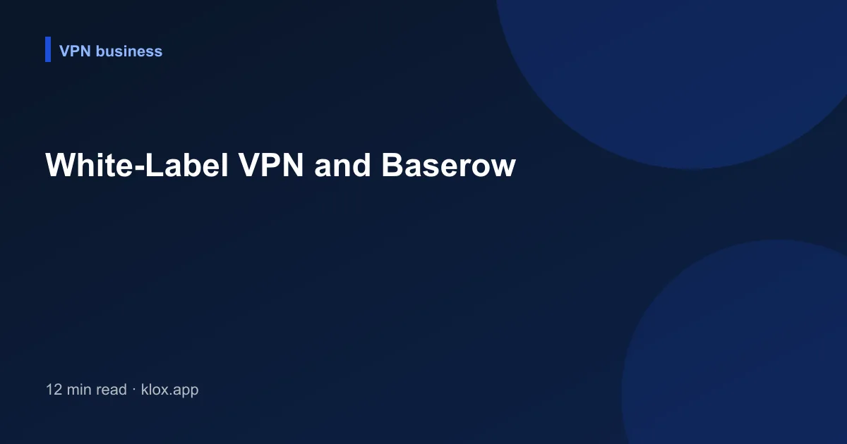 White-Label VPN and Baserow