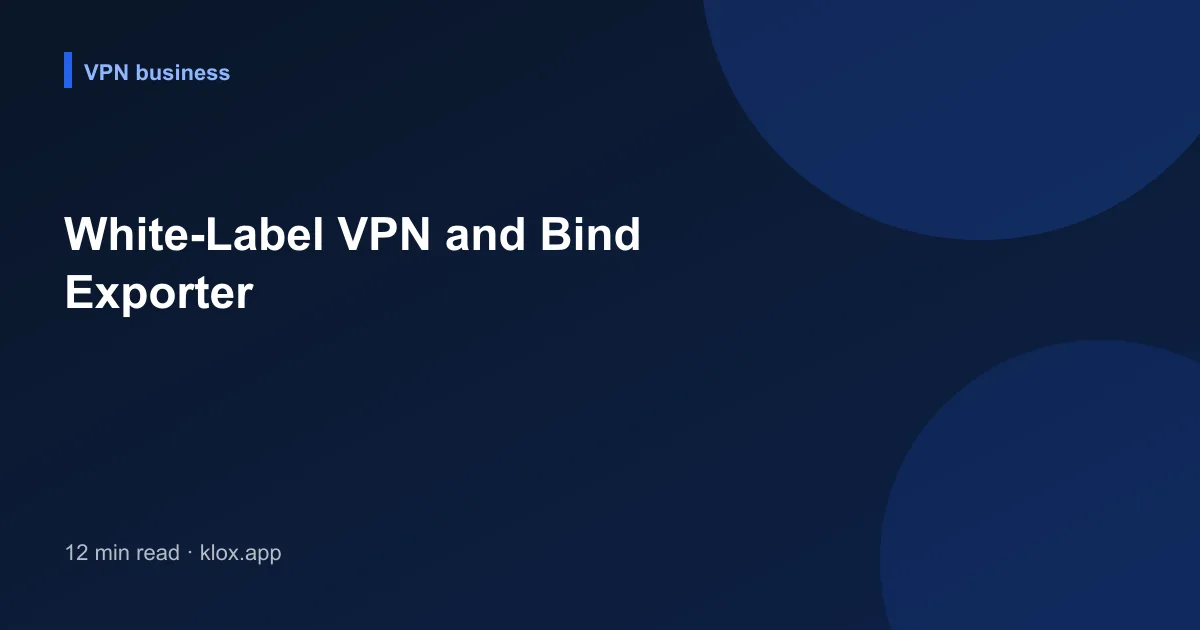White-Label VPN and Bind Exporter