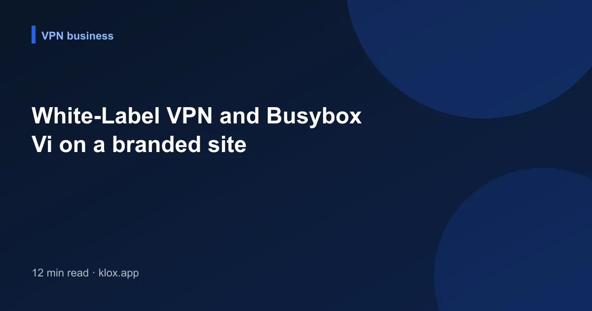 White-Label VPN and Busybox Vi on a branded site