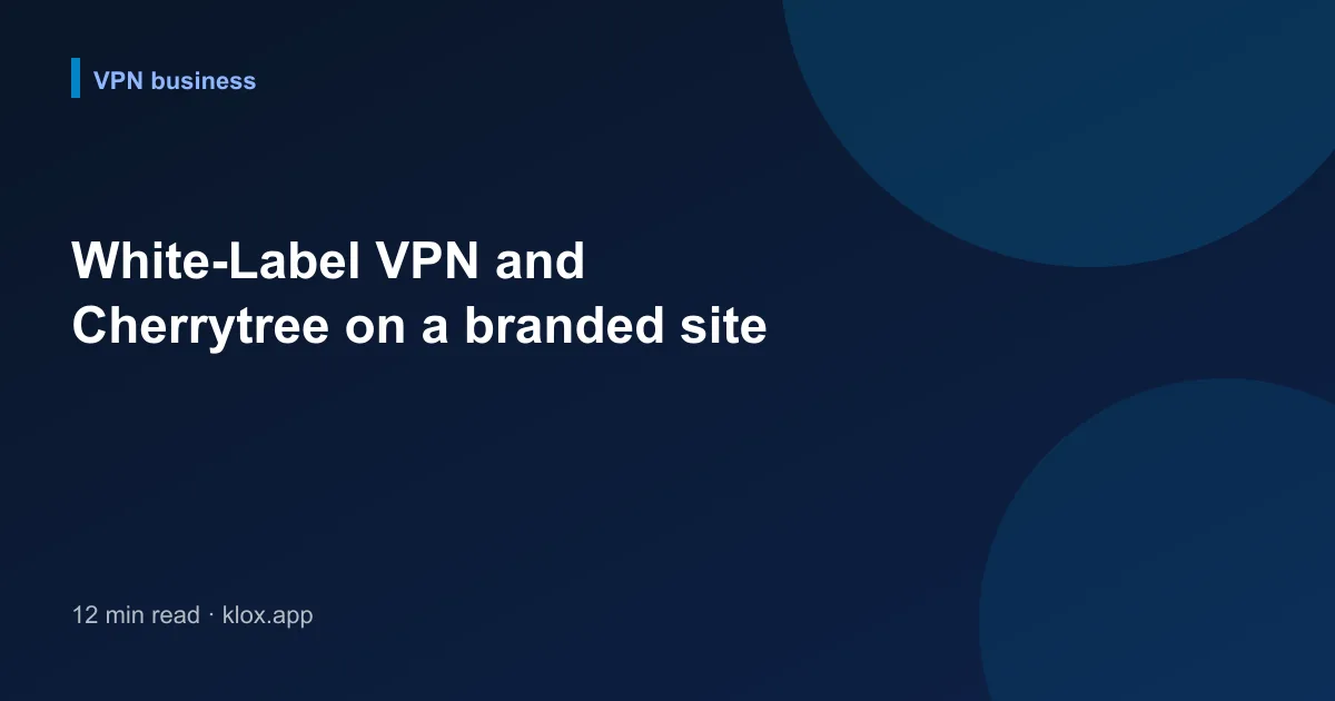 White-Label VPN and Cherrytree on a branded site