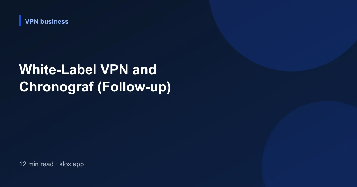 White-Label VPN and Chronograf (Follow-up)