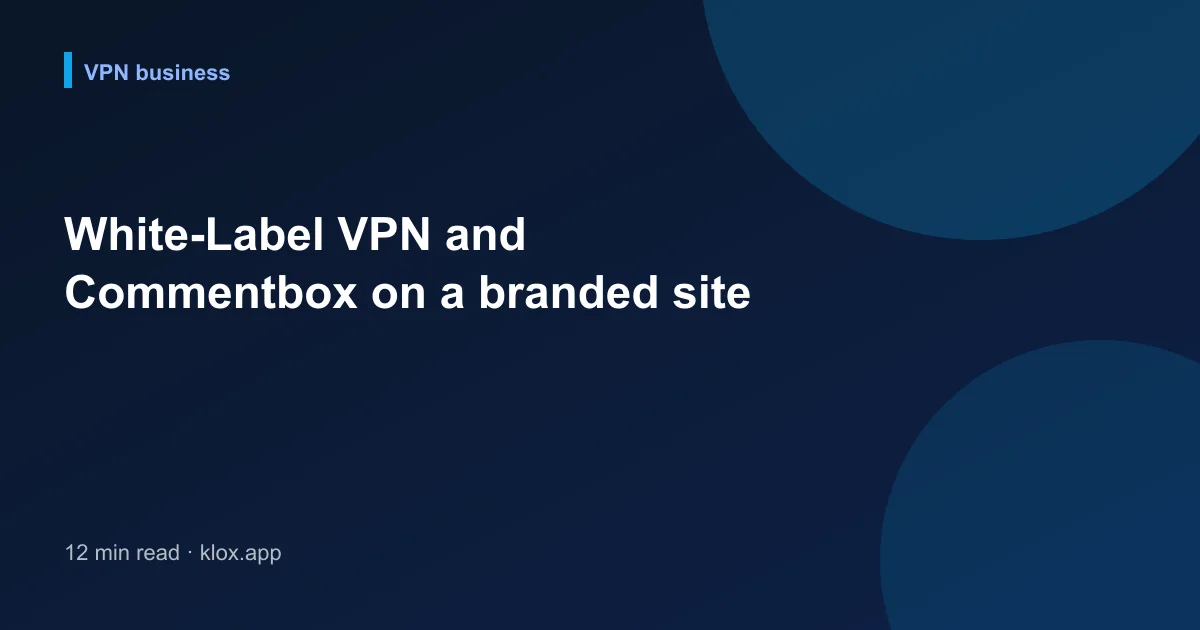 White-Label VPN and Commentbox on a branded site