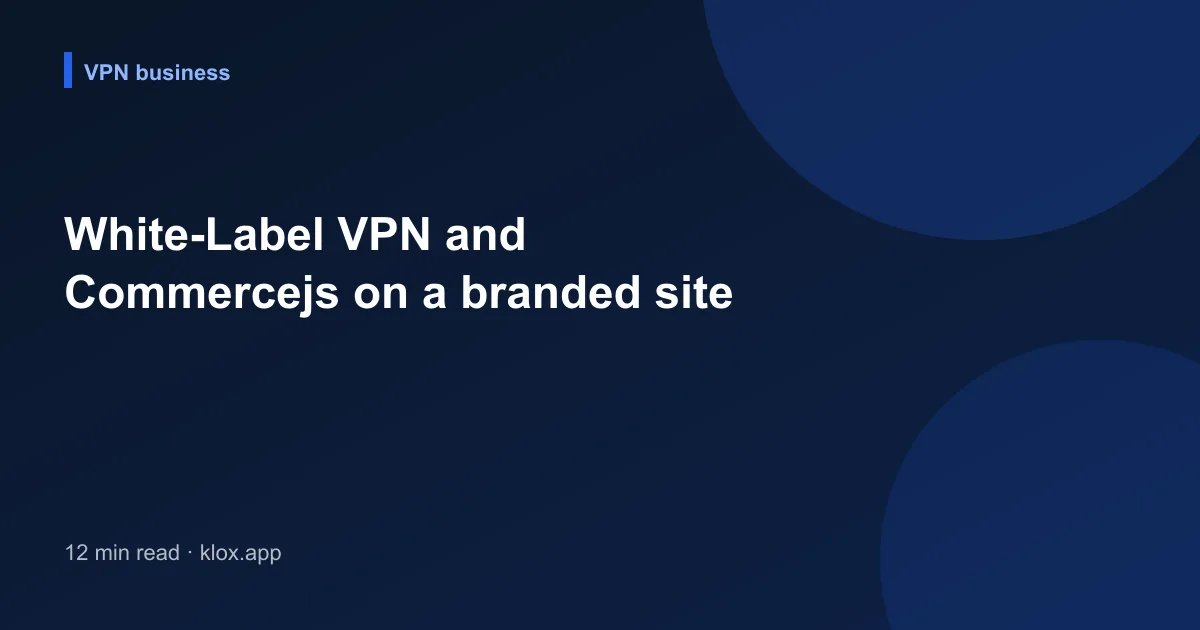 White-Label VPN and Commercejs on a branded site
