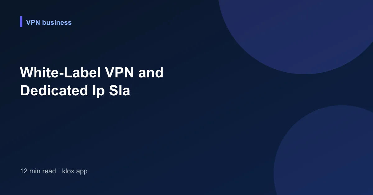 White-Label VPN and Dedicated Ip Sla