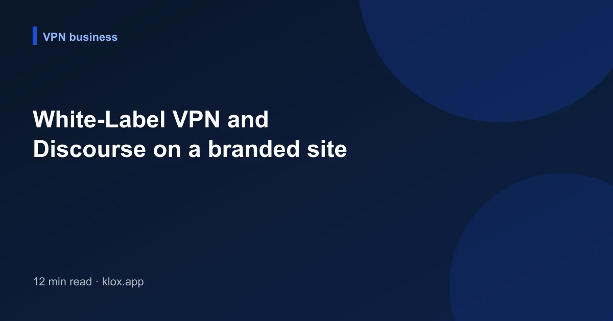 White-Label VPN and Discourse on a branded site
