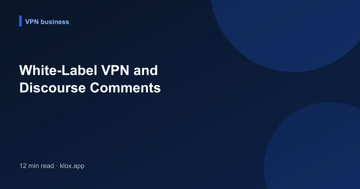 White-Label VPN and Discourse Comments