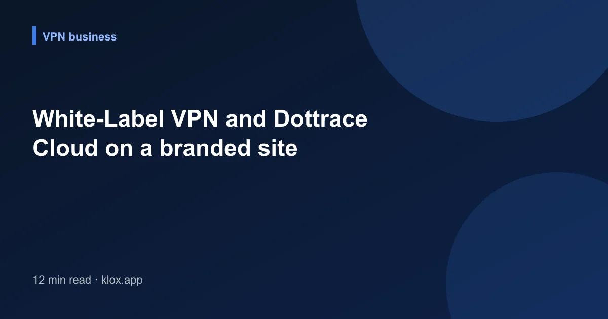 White-Label VPN and Dottrace Cloud on a branded site