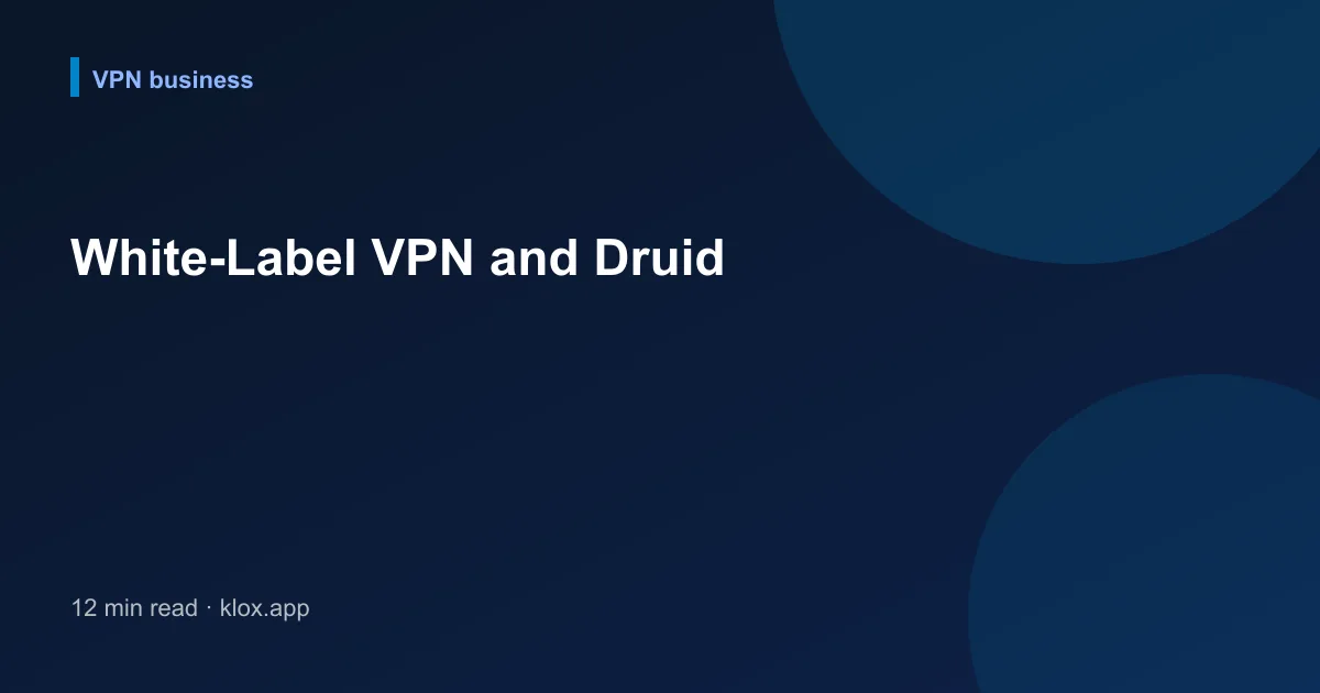 White-Label VPN and Druid