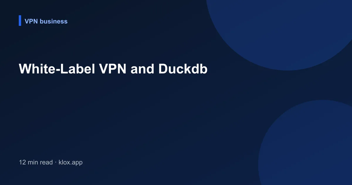 White-Label VPN and Duckdb