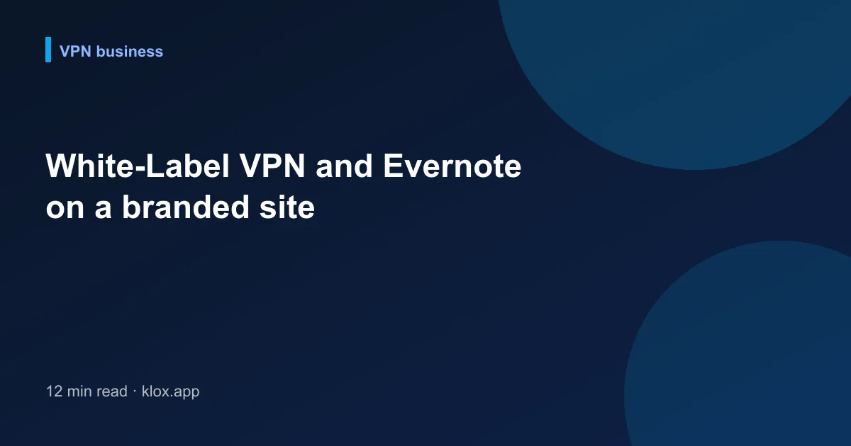 White-Label VPN and Evernote on a branded site