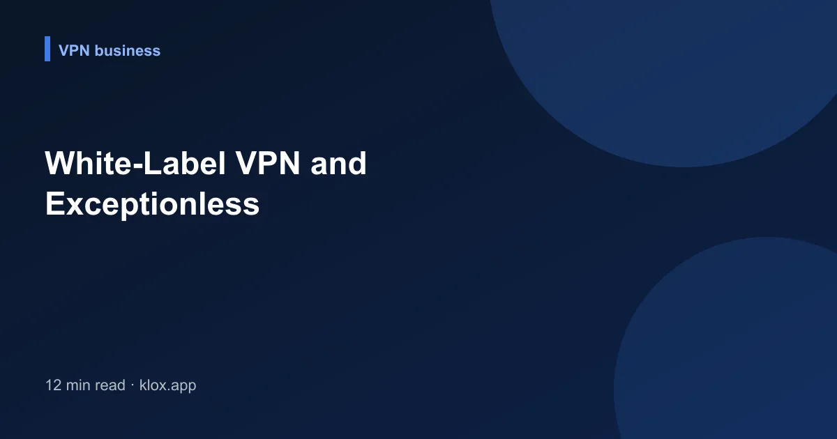 White-Label VPN and Exceptionless