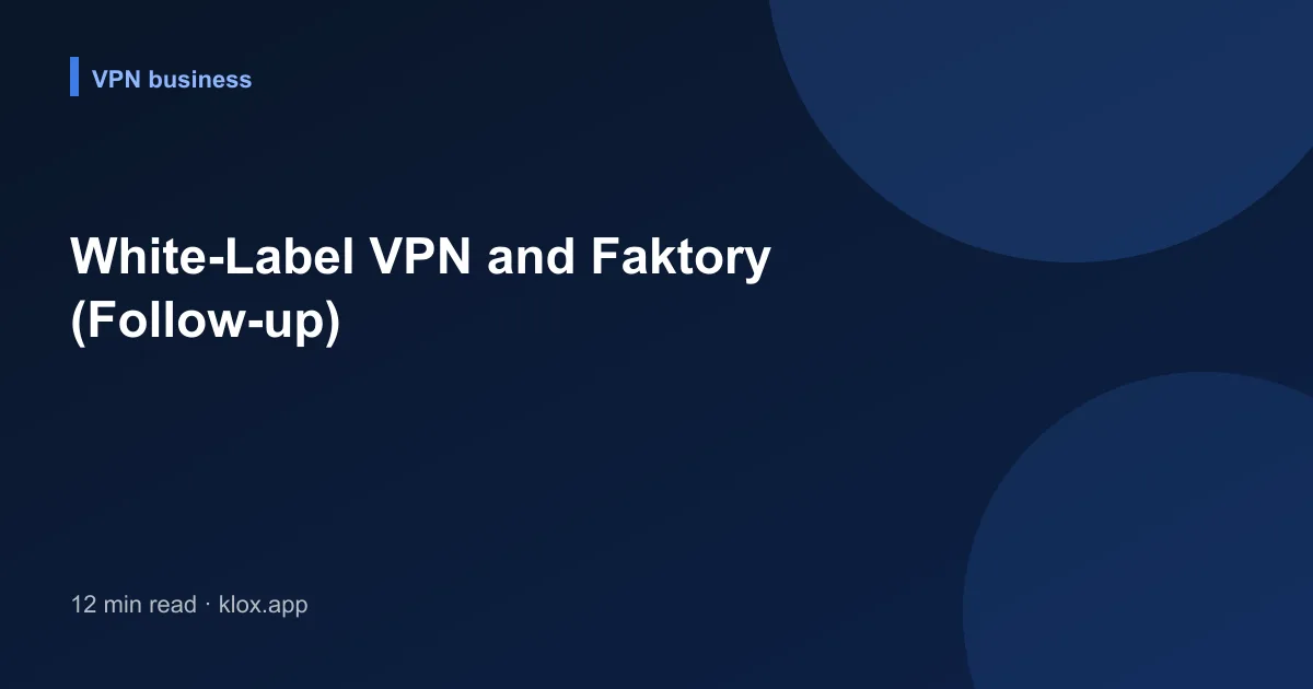 White-Label VPN and Faktory (Follow-up)