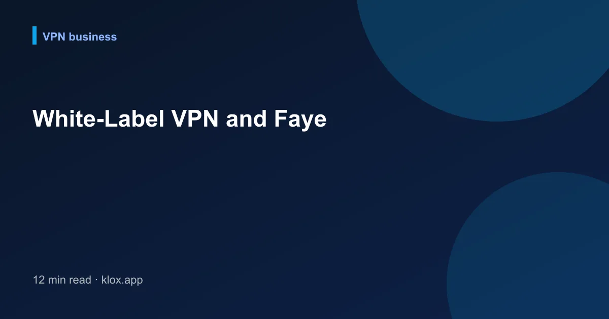 White-Label VPN and Faye