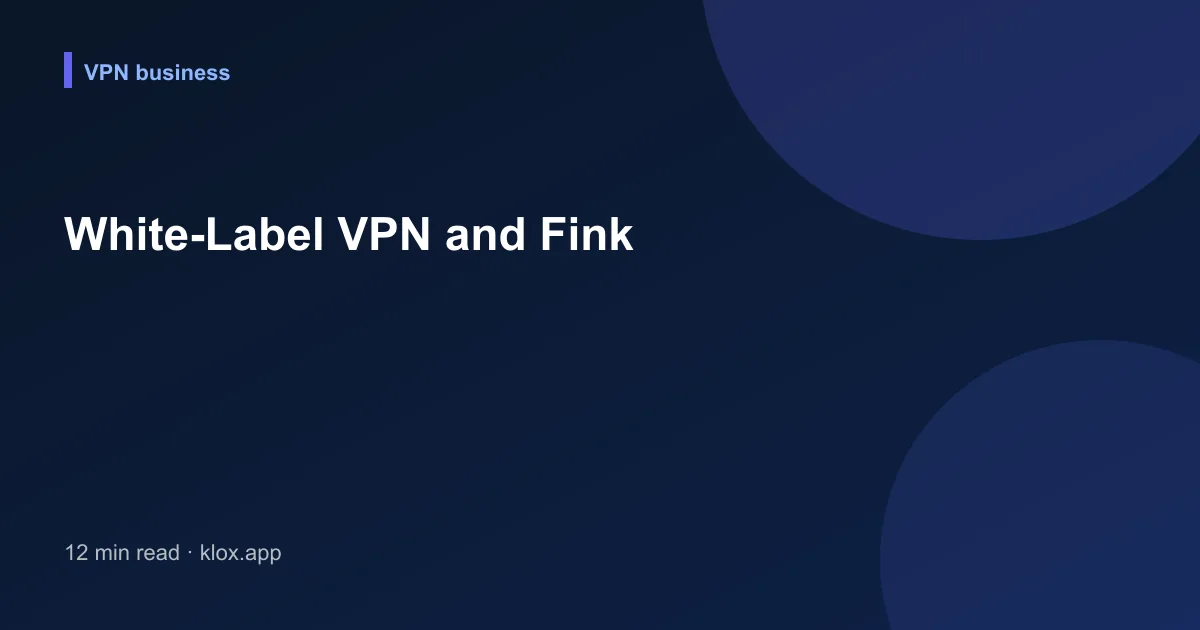 White-Label VPN and Fink