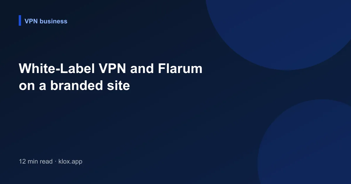 White-Label VPN and Flarum on a branded site