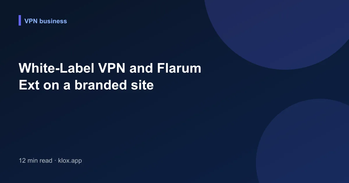 White-Label VPN and Flarum Ext on a branded site