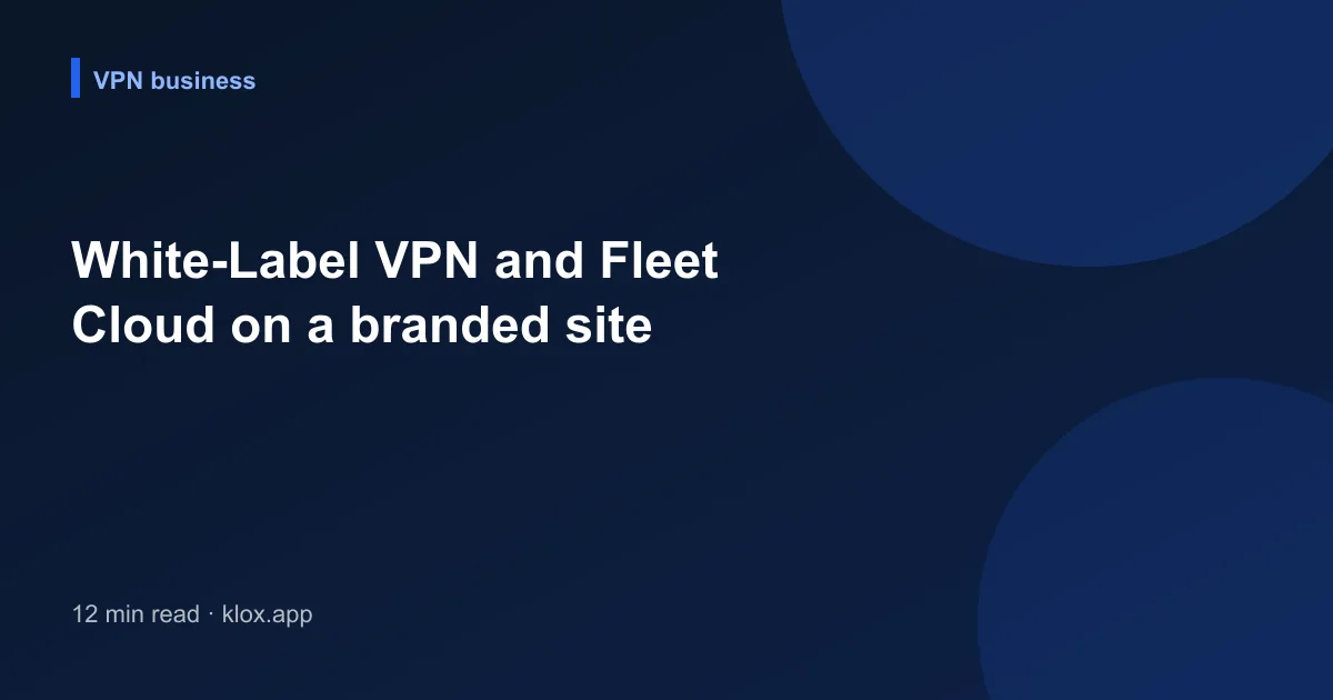 White-Label VPN and Fleet Cloud on a branded site
