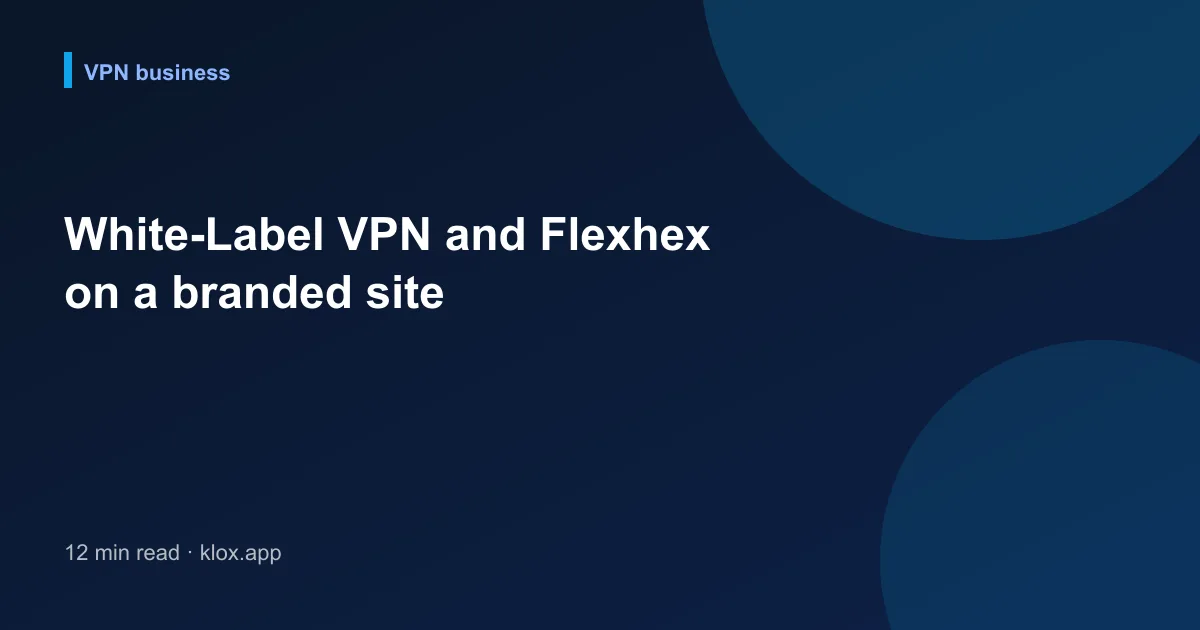 White-Label VPN and Flexhex on a branded site